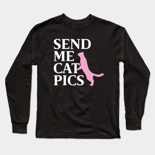 SEND ME CAT PICS Long Sleeve T-Shirt